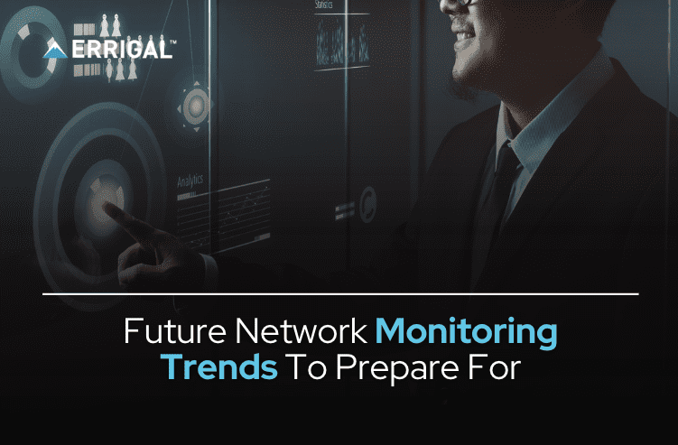 future network monitoring trends to plan for