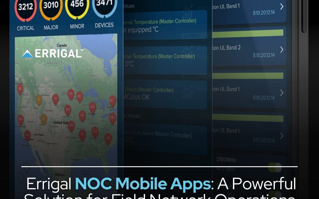 Errigal NOC Mobile Apps: A Powerful Solution for Field Network Operations